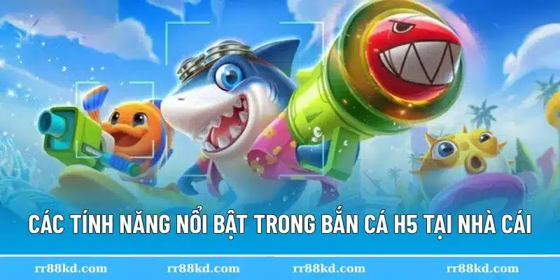 Các loại vũ khí đa dạng trong bắn cá H5