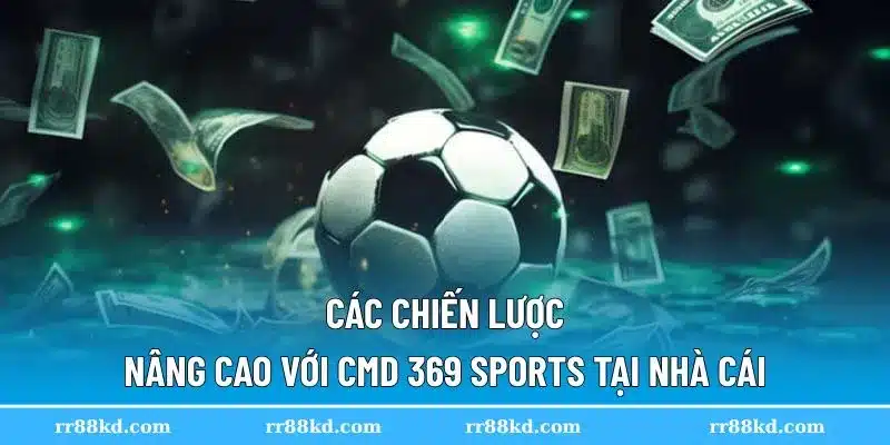 Chiến thuật cược chéo với CMD 369 Sports tại RR88