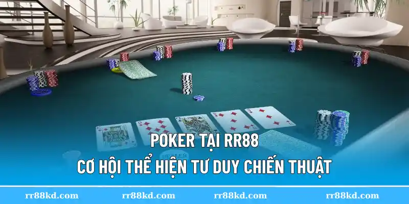 Poker tại RR88 – Cơ hội thể hiện tư duy chiến thuật