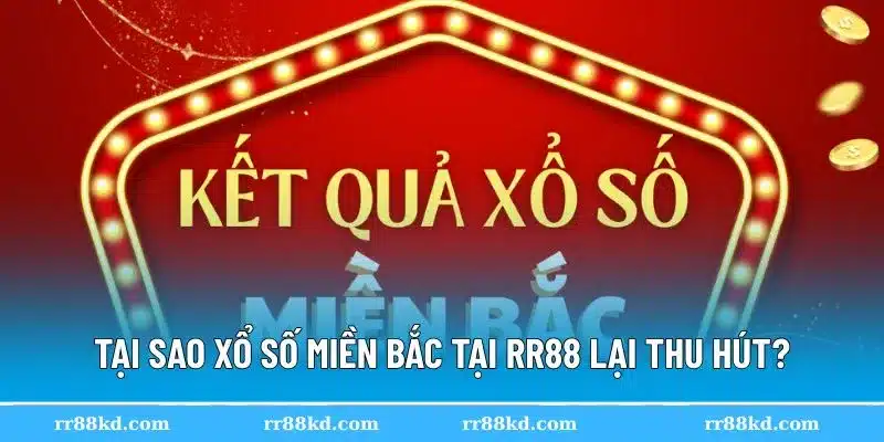 Lý do khiến xổ số miền Bắc thu hút nhiều người